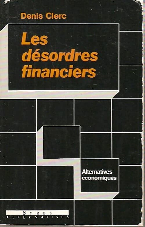 Les désordres financiers - Denis Clerc