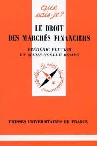 Le droit des marchés financiers - Frédéric Peltier